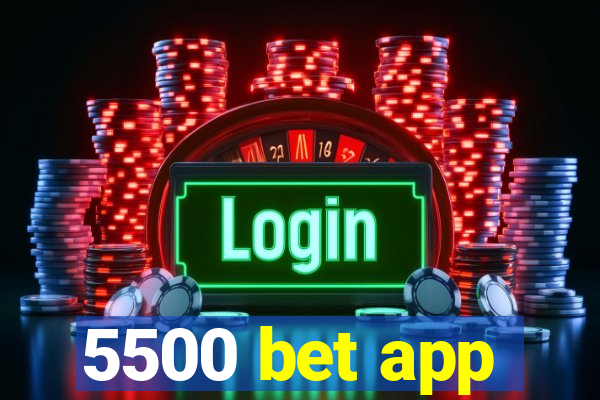 5500 bet app